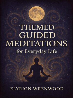 cover image of Themed Guided Meditations for Everyday Life